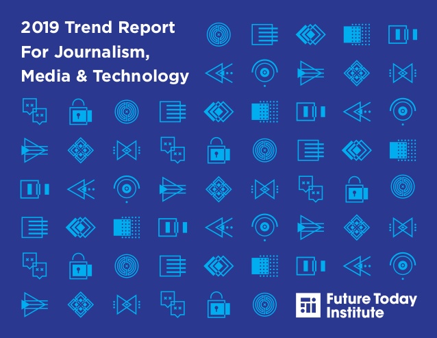 future-today-institute-2019-industry-trends-journalism-media-technology-1-638